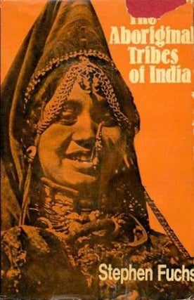 Item #10187 THE ABORIGINAL TRIBES OF INDIA. S. Fuchs