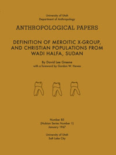 Item #10641 DENTITION OF MEROITIC, X-GROUP, AND CHRISTIAN POPULATIONS FROM WADI HALFA, SUDAN. D. Greene.