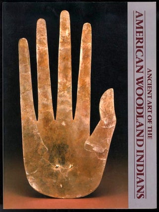 Item #11093 ANCIENT ART OF THE AMERICAN WOODLAND INDIANS. D. Brose, D. Penney, J. Brown
