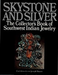 Item #11282 SKYSTONE AND SILVER, The Collector's Book of Southwest Indian Jewelry. C. Rosnek, J....