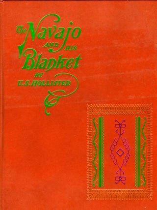 Item #1142 THE NAVAJO AND HIS BLANKET. U. S. Hollister