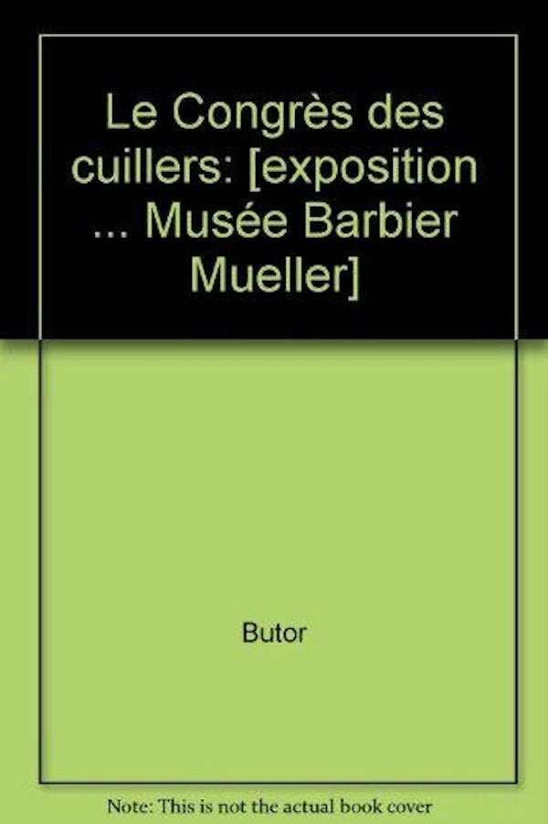 Item #116 LE CONGRES DES CUILLERS. M. Butor.
