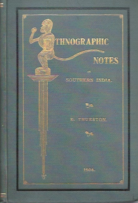 Item #11823 ETHNOGRAPHIC NOTES OF SOUTHERN INDIA. E. Thurston.