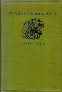 Item #11834 SIX YEARS IN THE MALAY JUNGLE. C. Wells, F. a. Lucas, preface