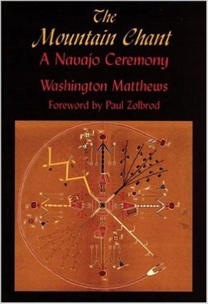 Item #12114 THE MOUNTAIN CHANT. A Navajo Ceremony. W. Mathews, P. Olbrod, foreword