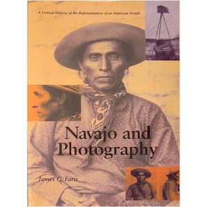 Item #12115 NAVAJO AND PHOTOGRAPHY. A Critical History of the Representation of an American People. J. Faris.