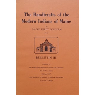 Item #1241 HANDICRAFTS OF THE MODERN INDIANS OF MAINE. F. Eckstorm