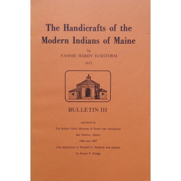 Item #1241 HANDICRAFTS OF THE MODERN INDIANS OF MAINE. F. Eckstorm.