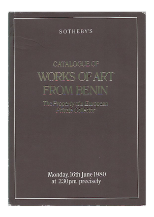 Item #12856 (Auction Catalogue) Sotheby's, June 16, 1980. CATALOGUE OF WORKS OF ART FROM BENIN,...
