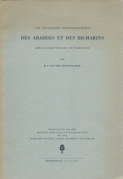 Item #12882 DES ABABDES ET DES BICHARINS, Une Collection Ethnographique Dans Le Museum Voor Land-en Volkenkunde. H. J. Van Der Sleesan-Dolk.