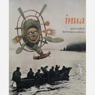 Item #1314 INUA. Spirit World of the Bering Sea Eskimo. W. w. Fitzhugh, S. a. Kaplan