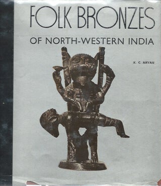 Item #13970 FOLK BRONZES OF NORTH-WESTERN INDIA. K. C. Aryan