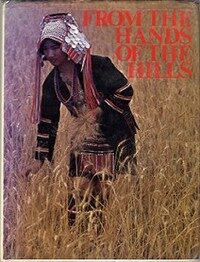 Item #13987 FROM THE HANDS OF THE HILLS. Margaret Campbell, Chusak Voraphitak, text, photographer