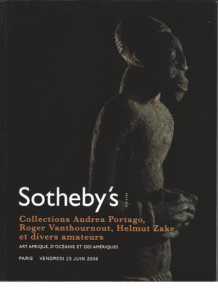 Item #14007 (Auction Catalogue) Sotheby's, June 23, 2006. AFRIQUE, OCEANIE, ET DES AMERIQUES: COLLECTIONS OF PORTAGO, VANTHOURHOUT, ZAKE