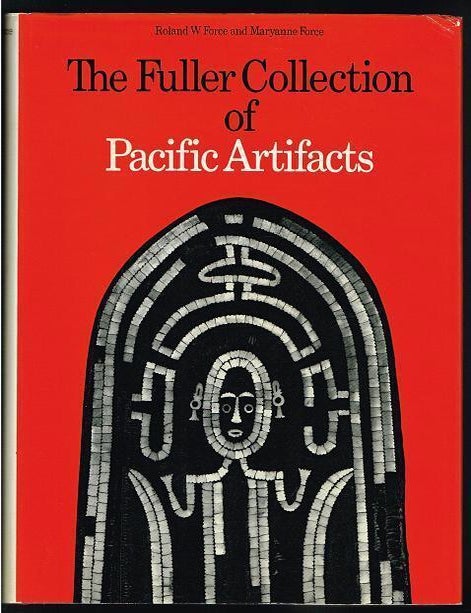Item #14435 THE FULLER COLLECTION OF PACIFIC ARTIFACTS. R.& M. Force.