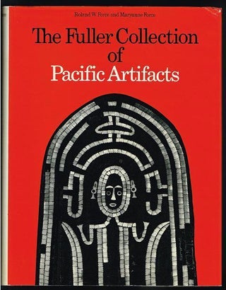 Item #14435 THE FULLER COLLECTION OF PACIFIC ARTIFACTS. R.& M. Force