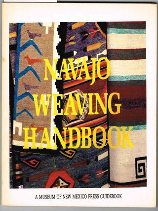 Item #14459 NAVAJO WEAVING HANDBOOK. N. Fox, intro