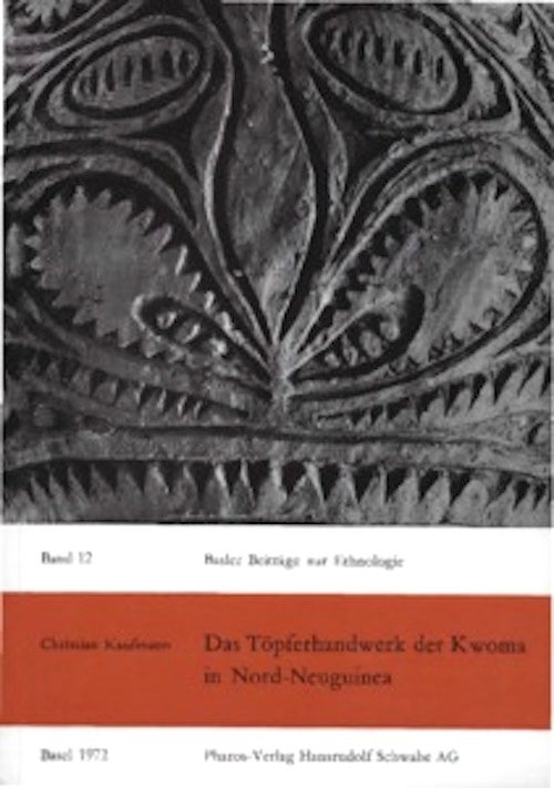 Item #14902 DAS TOPFERHANDWERK DER KWOMA IN NORD NEUGUINEA.; Basler Beitrage zur Ethnologie, Band 12. Christian Kaufman.