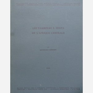 Item #15134 LES TAMBOURS A FENTE DE L'AFRIQUE CENTRALE. Vol. I. J. S. Laurenty