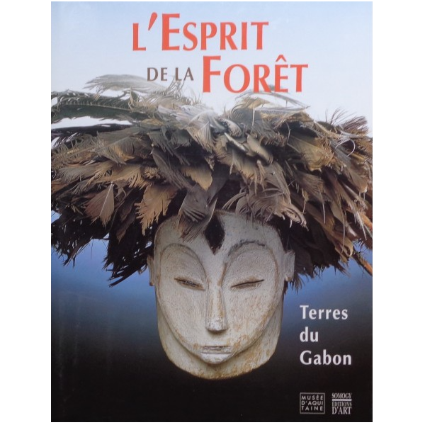 Item #15280 L'ESPIRIT DE LA FORET. Terres du Gabon. Louis Perrois.
