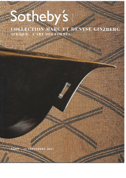 Item #15385 (Auction Catalogue) Sotheby's, September 10, 2007. COLLECTION MARC ET DENYSE GINSBERG. AFRIQUE, L'Art des Formes.