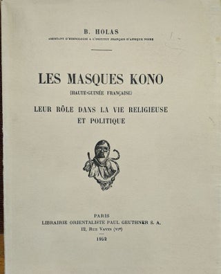 Item #1570 LES MASQUES KONO (Haute-Guinee Francaise) LEUR ROLE DANS LA VIE RELIGIEUSE ET...