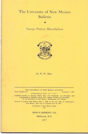 Item #15722 NAVAJO POTTERY MANUFACTURE.; University of New Mexico Bulletin, No 317, 1937;. W. Hill