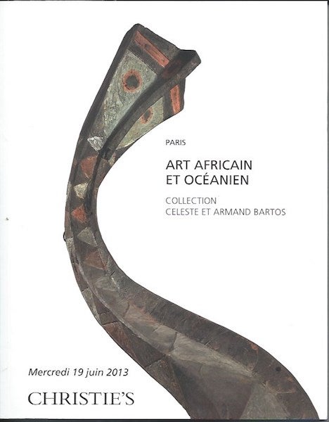 Item #15776 (Auction Catalogue) Christie's, June 19, 2013. ART AFRICAIN ET OCEANIEN. Collection Celeste et Armand Bartos