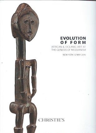 Item #15785 (Auction Catalogue) Christie's, May 12, 2016. EVOLUTION OF FORM. African & Oceanic...
