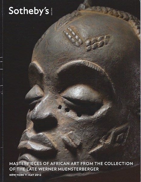 Item #15796 (Auction Catalogue) Sotheby's, May 11, 2012. MASTERPIECES OF AFRICAN ART FROM THE COLLECTION OF THE LATE WERNER MUENSTERBERGER.