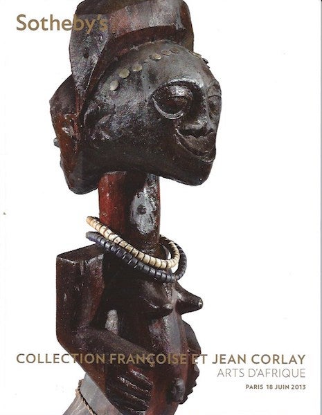 Item #15798 (Auction Catalogue) Sotheby's, June 18, 2013. ARTS D'AFRIQUE ET D'OCEANIE; (INCLUDING 50 LOTS FROM THE CORLAY COLLECTION)