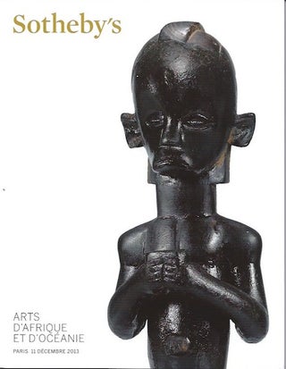 Item #15802 (Auction Catalogue) Sotheby's, December 11, 2013. ARTS D'AFRIQUE ET D'OCEANIE