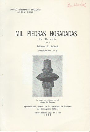 Item #15856 MIL PEIDRAS HORADAS.; Museo Dillman S. Bullock, Angol (Chile), Tomo XXVII. Dillman S....