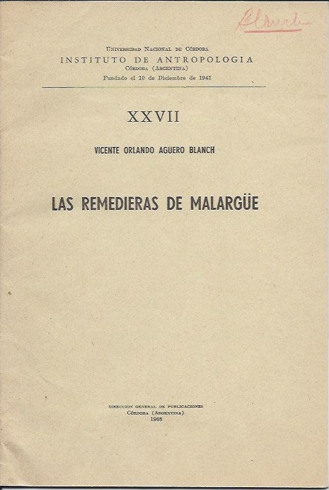 Item #15857 LAS REMEDIERAS DE MALARGUE,; Universidad Nacional de Cordoba, Instituto de Antropologia XXVII. Vicente Orlando Aguero Blanch.
