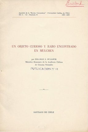Item #15865 UN OBJETO CURIOSO Y RARO ENCONTRADO EN MULCHEN (Offprint, "Revista Universitaria").;...