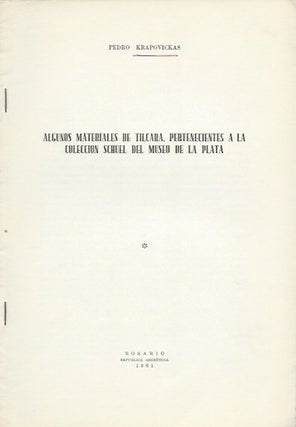 Item #15874 ALGUNOS MATERIALES DE TILCARA, PERTENECIENTES A LA COLLECCION SCHUEL DEL MUSEO DE LA...