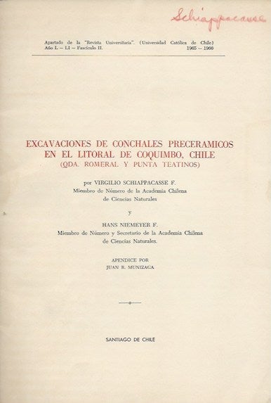 Item #15879 EXCAVACIONES DE CONCHALES PRECERAMICOS EN EL LITORAL DE COQUIMBO, CHILE (Qda Romeral y Punta Teatinos).; Offprint, Revista Universitaria, Univasidad Catolica de Chile, Ano L-LI-Fasiculo II, 1965-1966. F. Schiappacase, Virgilio, Hans Niemeyer F.