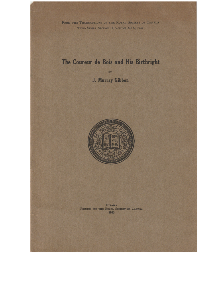 Item #15905 THE COUREUR DE BOIS AND HIS BIRTHRIGHT.; Transactions of the Royal Society of Canada, 3rd Series, Section II, Vol.XXX. J. Murray Gibbon.