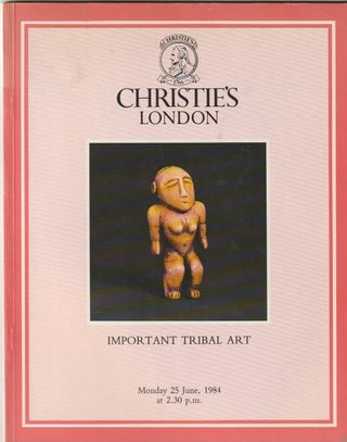Item #15915 (Auction Catalogue) Chrisite's, June 25, 1984. IMPORTANT TRIBAL ART