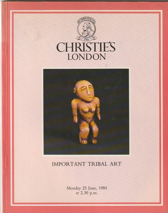 Item #15915 (Auction Catalogue) Chrisite's, June 25, 1984. IMPORTANT TRIBAL ART.
