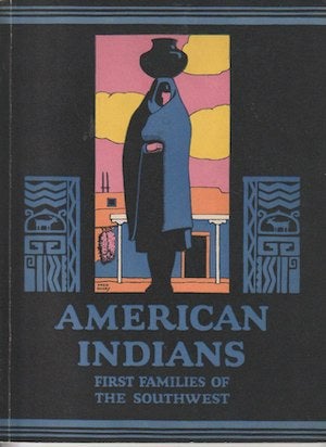 Item #15918 AMERICAN INDIANS, FIRST FAMILIES OF THE SOUTHWEST. J. f. Huckel
