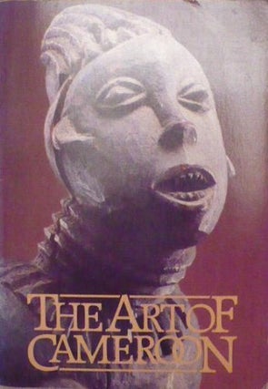 Item #1615 THE ART OF CAMEROON. T. Northern