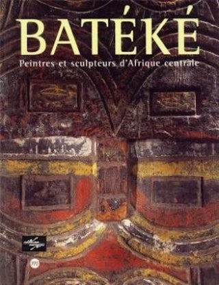 Item #1636 BATEKE. Peintres et Sculpteurs d’Afrique Centrale. M-c. Dupre, E. Feau