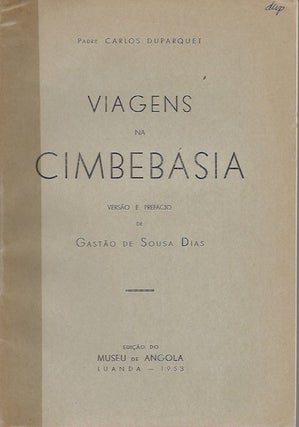 Item #1660 VIAGENS NA CIMBEBASIA; Museu de Angola. C. Duparquet, G. s. Dias
