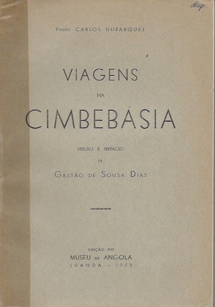 Item #1660 VIAGENS NA CIMBEBASIA; Museu de Angola. C. Duparquet, G. s. Dias.