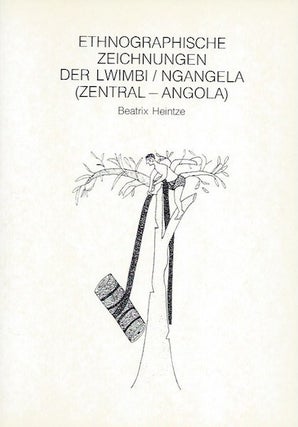 Item #1663 ETHNOGRAPHISCHE ZEICHNUNGEN DER LWIMBI/NGANGELA (ZENTRAL-ANGOLA). B. Heintze
