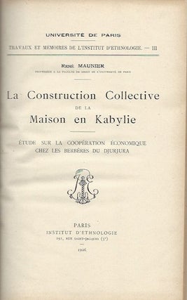 Item #1688 LA CONSTRUCTION COLLECTIVE DE LA MAISON EN KABYLIE. R. Maunier