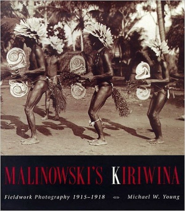 Item #1791 MALINOWSKI’S KIRIWINA. Fieldwork Photography 1915-1918. M. w. Young.