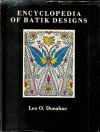 Item #1854 ENCYCLOPEDIA OF BATIK DESIGNS. L. o. Donahue