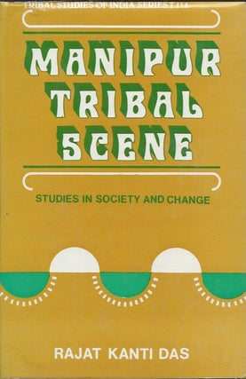 Item #1888 MANIPUR TRIBAL SCENE. Studies in Society and Change. R. Kanti Das